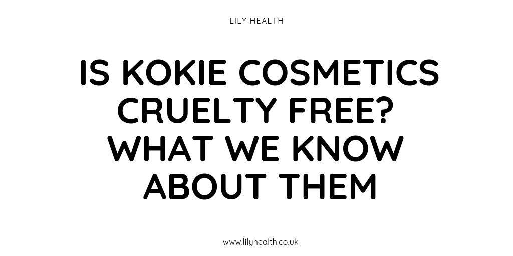 IS KOKIE COSMETICS CRUELTY FREE? WHAT WE KNOW ABOUT THEM
