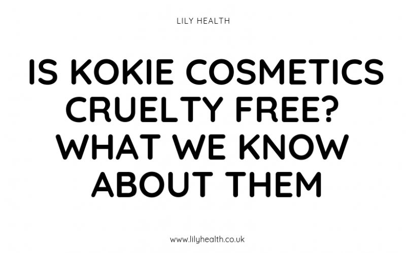 IS KOKIE COSMETICS CRUELTY FREE? WHAT WE KNOW ABOUT THEM