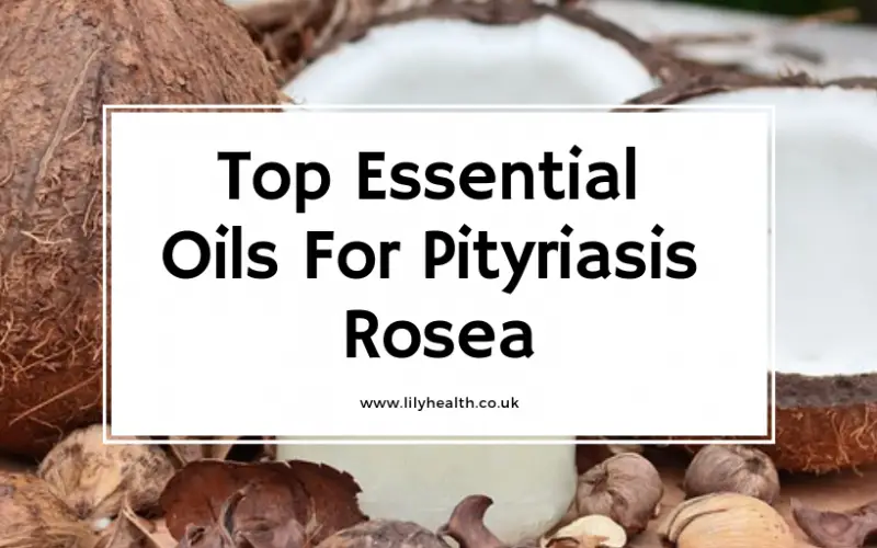 Top Essential Oils For Pityriasis Rosea