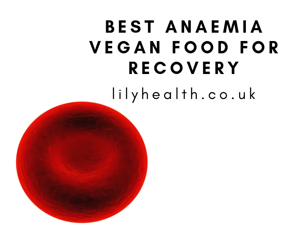 Best Anaemia Vegan Food for Recovery