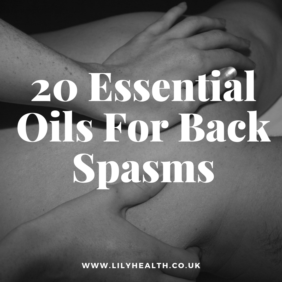 20 Essential Oils for Immediate Back Spasm Relief!