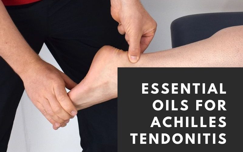 Essential Oils for Achilles Tendonitis