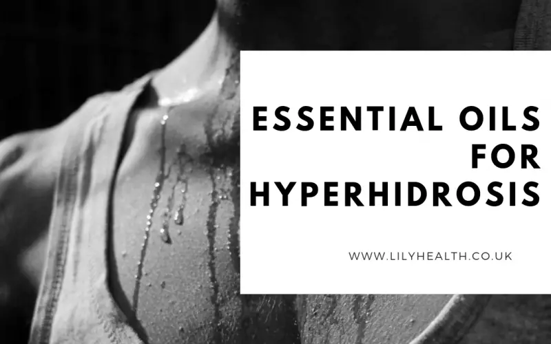 ESSENTIAL OILS FOR HYPERHIDROSIS